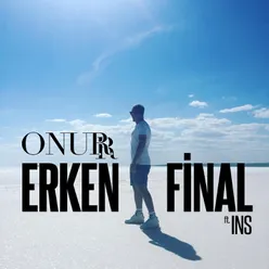 Erken Final