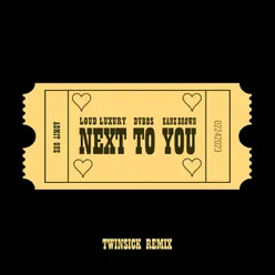 Next To You (TWINSICK Remix)