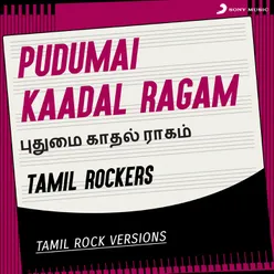 Pudumai Kadal Ragam (Tamil Rock Versions)