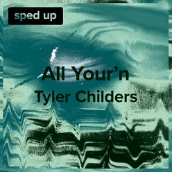 All Your'n (sped up)