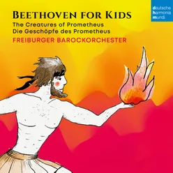 Die Geschöpfe des Prometheus, Op. 43, Act I: Overture - Allegro molto e con brio (Arr. for Baroque ensemble by C. Teichner)
