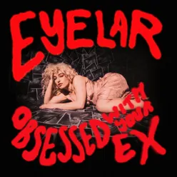 Obsessed With Your Ex (Single Edit)