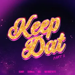 Keep Dat (Part 2)