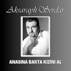 Anasına Bakta Kızını Al