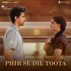 Phir Se Dil Toota (From "8 A.M. Metro")