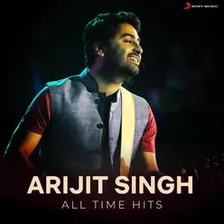 Arijit Singh (All Time Hits)