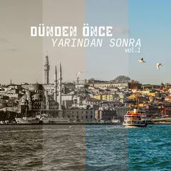 Dünden Önce Yarından Sonra Vol.1