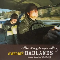 Songs from the Swedish Badlands