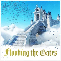 Flooding the Gates