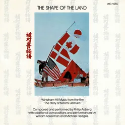 The Shape Of The Land (Music From The Film 'The Story of Naomi Uemura')