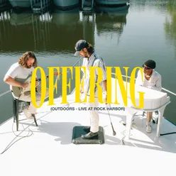 Offering (Outdoors - Live at Rock Harbor)