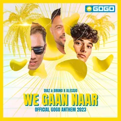We Gaan Naar (GOGO Anthem 2023)