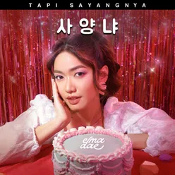 사양냐 / Tapi Sayangnya (Korean Version)