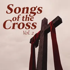 Songs of The Cross Vol. 2