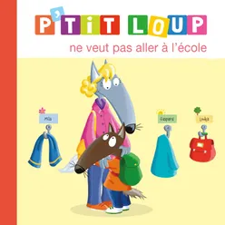 P'tit Loup ne veut pas aller à l'école - La chanson