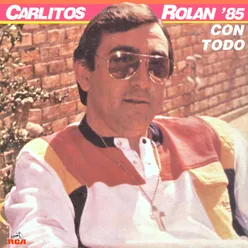 Carlitos Rolán '85 Con Todo