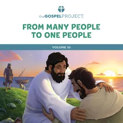 The Gospel Project for Preschool Volume 10: From Many People to One People