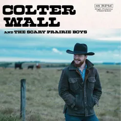 Colter Wall & The Scary Prairie Boys