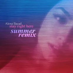 Stay Right Here - Summer Remix