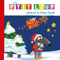 P'tit Loup attend le Père Noël