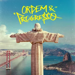 ORDEM & PROGRESSO