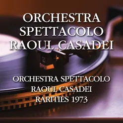 Orchestra Spettacolo Raoul Casadei- Rarities 1973