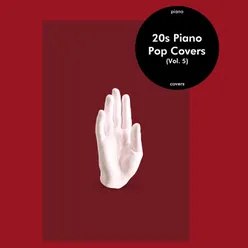 20s Piano Pop Covers (Vol. 5)