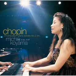 Chopin : Preludes, Piano Sonata No.2 etc.