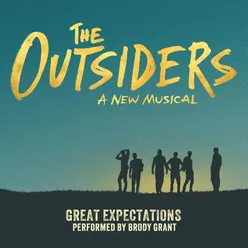 Great Expectations (from The Outsiders, A New Musical)