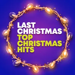 Last Christmas - Top Christmas Hits