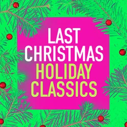 Last Christmas - Holiday Classics