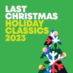 Last Christmas - Holiday Classics 2023