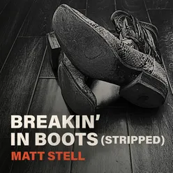 Breakin' in Boots (Stripped)