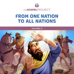 The Gospel Project for Preschool: From One Nation To All Nations Volume 11