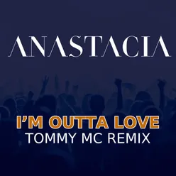 I'm Outta Love (Tommy Mc Extended Remix)