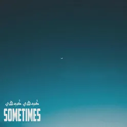 Sometimes