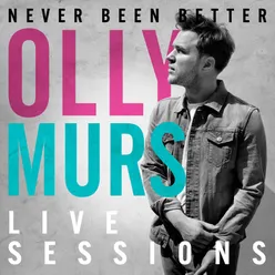 Olly Murs Never Been Better: Live Sessions