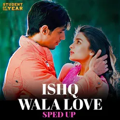 Ishq Wala Love (Sped Up)