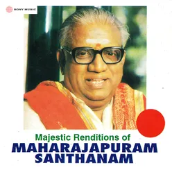 Majestic Renditions of Maharajapuram Santhanam
