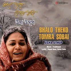 Bhalo Theko Tomra Sobai