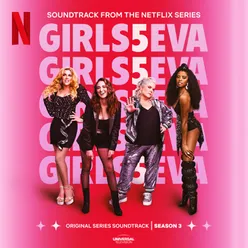 Girls5eva Season 3 (Music From The Netflix Original Series)