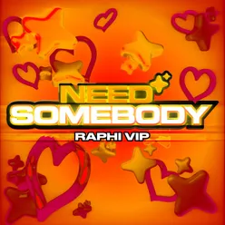 Need Somebody (Raphi VIP)