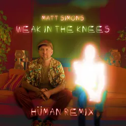 Weak In The Knees (HÜMAN Remix)