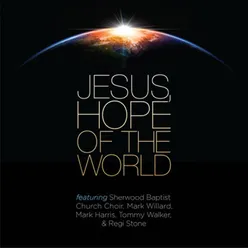 Jesus, Hope of The World