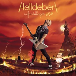 Helldebert - Enfantillages 666 (Version deluxe)