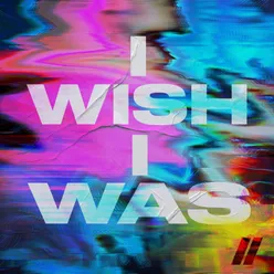 I Wish I Was (Bad Press Remix)