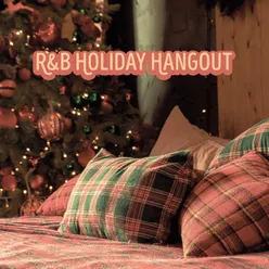 R&B Holiday Hangout
