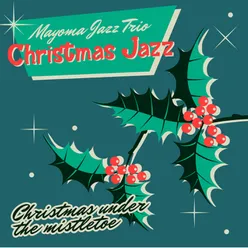 Have Yourself a Merry Little Christmas (Jazz Version)