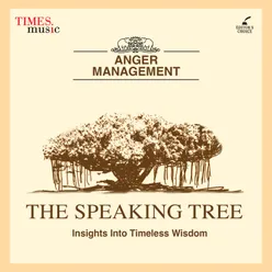 The Speaking Tree - Anger Management