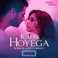 Kaun Hoyega LoFi